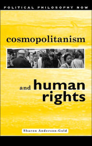 Title: Cosmopolitanism and Human Rights, Author: Sharon  Anderson-Gold