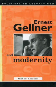 Title: Ernest Gellner and Modernity, Author: Michael Lessnoff