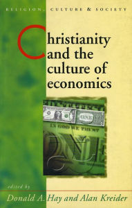 Title: Christianity and the Culture of Economics, Author: Donald Hay