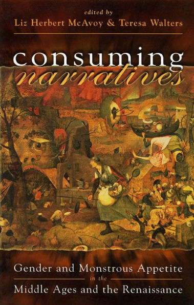 Consuming Narratives: Gender and Monstrous Appetite in the Middle Ages and the Renaissance