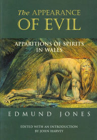 Title: The Appearance of Evil: Apparitions of Spirits in Wales, Author: Edmund Jones