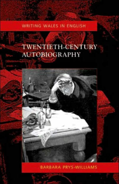 Twentieth-Century Autobiography: Writing Wales in English