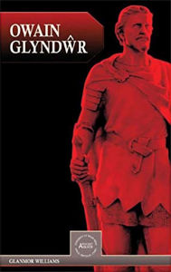 Title: Owain Glyndwr, Author: Glanmor Williams