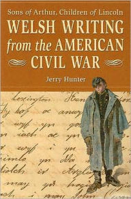 Title: Welsh Writing From The American Civil War, Author: Jerry Hunter