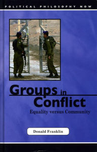 Title: Groups in Conflict: Equality Versus Community, Author: Donald Franklin