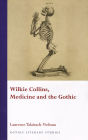 Wilkie Collins, Medicine and the Gothic