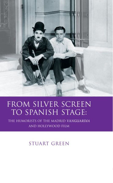 From Silver Screen to Spanish Stage: the Humorists of Madrid Vanguardia and Hollywood Film