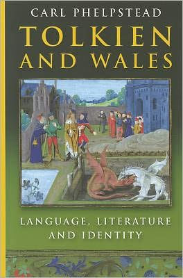 Tolkien and Wales: Language, Literature and Identity