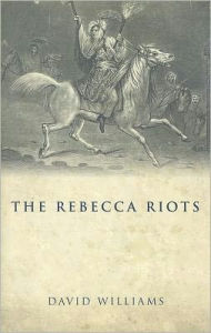 Title: The Rebecca Riots, Author: David Williams