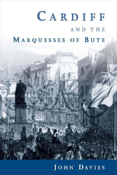 Cardiff and the Marquesses of Bute