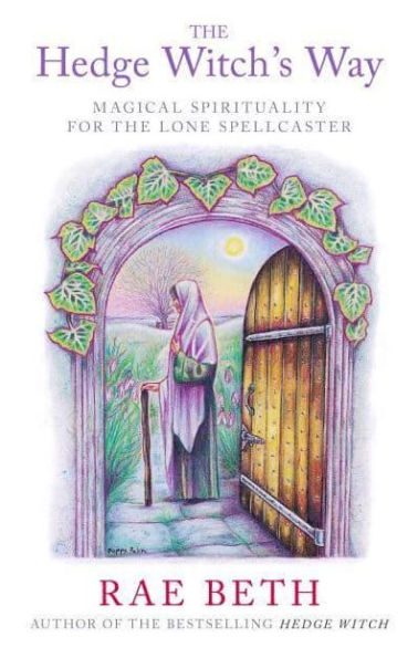 Hedge Witch's Way: Magical Spirituality for the Lone Spellcaster