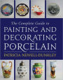 The Complete Guide to Painting and Decorating Porcelain