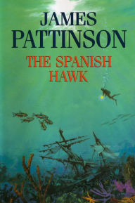 Title: The Spanish Hawk, Author: James Pattinson