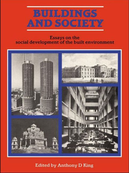 Buildings and Society: Essays on the Social Development of the Built Environment / Edition 1