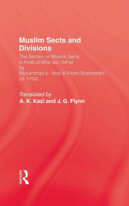 Title: Muslim Sects and Divisions / Edition 1, Author: A.K. Kazi