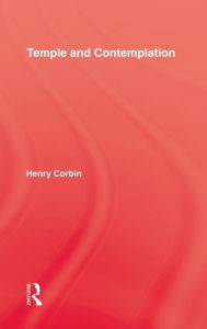 Title: Temple & Contemplation / Edition 1, Author: Henry Corbin