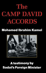 Title: Camp David Accords / Edition 1, Author: Mohamed Ibrahim Kamel