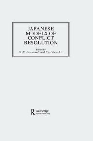 Title: Japanese Models Of Conflict Resolution / Edition 1, Author: S.N.  Eisenstadt