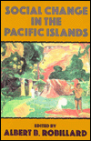 Title: Social Change In The Pacific Isl / Edition 1, Author: Robillard