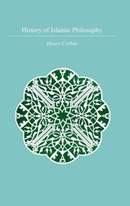 Title: History Of Islamic Philosophy / Edition 1, Author: Henry Corbin