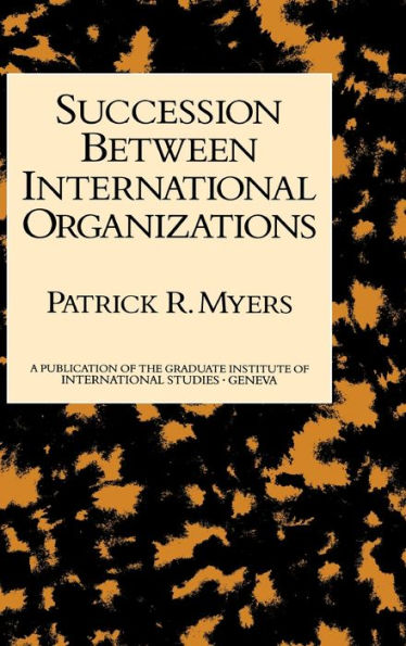 Succession Between International Organizations / Edition 1