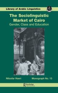 Title: Sociolinguistic Market Of Cairo / Edition 1, Author: Haeri