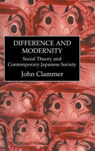 Title: Difference & Modernity / Edition 1, Author: John Clammer