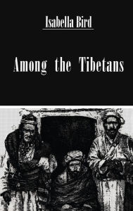 Title: Among the Tibetans / Edition 1, Author: Bishop
