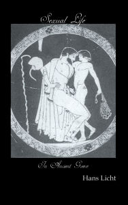 Title: Sexual Life In Ancient Greece / Edition 1, Author: Hans Licht