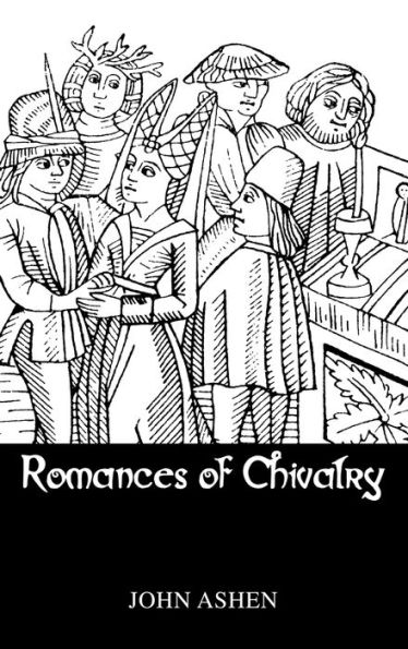 Romances Of Chivalry / Edition 1