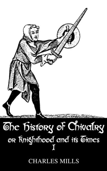 History Of Chivalry Vol I / Edition 1