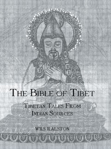 The Bible of Tibet: Tibetan Tales from Indian Sources / Edition 1