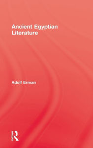 Title: Ancient Egyptian Literature / Edition 1, Author: Adolf Erman