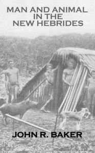 Title: Man & Animals In New Hebrides, Author: Baker