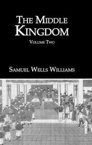 Title: Middle Kingdom 2 Vol Set, Author: Samuel Wells Williams
