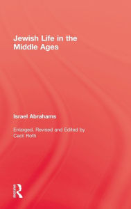 Title: Jewish Life In The Middle Ages, Author: Israel Abrahams