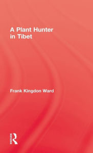 Title: Plant Hunter In Tibet, Author: Ward