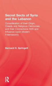 Title: Secret Sects Of Syria / Edition 1, Author: Bernhard H. Springett