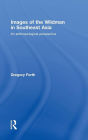Images of the Wildman in Southeast Asia: An Anthropological Perspective
