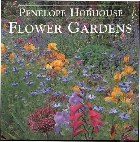 Flower Gardens by Penelope Hobhouse, Paperback | Barnes & Noble®