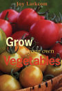 Grow Your Own Vegetables