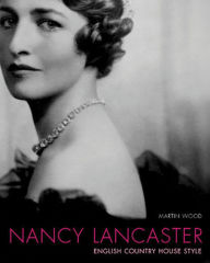 Title: Nancy Lancaster, Author: Martin Wood