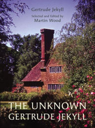 Title: The Unknown Gertrude Jekyll, Author: Martin Wood