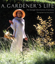 Title: Gardener's Life: The Dowager Marchioness of Salisbury, Author: Dowager Marchioness of Salisbury