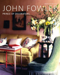 Title: John Fowler: Prince of Decorators, Author: Martin Wood