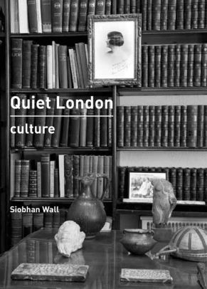 Quiet London Culture By Siobhan Wall Paperback Barnes Noble