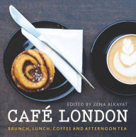 Title: Cafe London: Brunch, lunch, coffee and afternoon tea, Author: Kim Lightbody