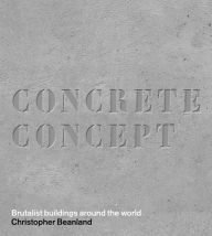 Kindle textbooks download Concrete Concept: Brutalist Buildings Around the World