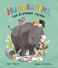 Title: Humperdink Our Elephant Friend, Author: Sean Taylor