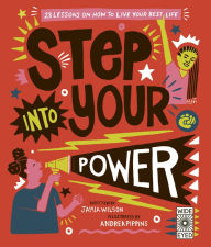 Title: Step Into Your Power: 23 lessons on how to live your best life, Author: Jamia Wilson